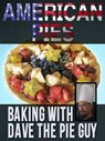 American Pies - Baking With Dave the Pie Guy - David Niall Wilson - 9781452470955