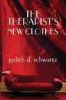 The Therapist's New Clothes - Judith D. Schwartz - 9781452471396