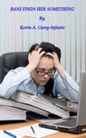 Bani Finds Her Something - Kevin A. Carey-Infante - 9781452480961
