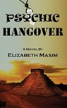 Psychic Hangover - Elizabeth Maxim - 9781452483412