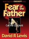Fear of the Father - David R Lewis - 9781452484747