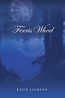 Ferris Wheel - Katie Jackson - 9781452490441