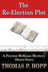 The Re-Election Plot - Thomas P Hopp - 9781452494807