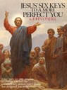 Jesus' Six Keys to a More Perfect You - John O'Neill - 9781452495101