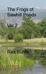 The Frogs of Sawhill Ponds, Vol. 2 - Rex Burns - 9781452499543