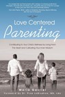 Love Centered Parenting - Maria Gavriel - 9781452523361
