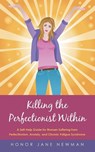 Killing the Perfectionist Within - Honor Jane Newman - 9781452529523