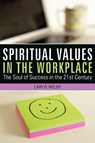 Spiritual Values in the Workplace - Cary G Weldy - 9781452539065
