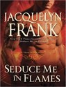 Seduce Me in Flames -  - 9781452603179
