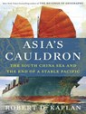 Asia's Cauldron - KAPLAN,  Robert D. - 9781452619194