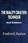 The Reality Creation Technique - Frederick E. Dodson - 9781452851839