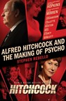 Alfred Hitchcock and the Making of Psycho - Stephen Rebello - 9781453201220