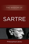 The Wisdom of Sartre - Philosophical Library - 9781453202012