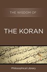 The Wisdom of the Koran - Philosophical Library - 9781453202463