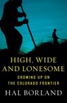 High, Wide and Lonesome - Hal Borland - 9781453232361
