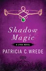 Shadow Magic - Patricia C. Wrede - 9781453233603