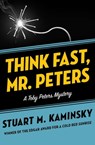 Think Fast, Mr. Peters - Stuart M. Kaminsky - 9781453234167