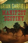 Manifest Destiny - Brian Garfield - 9781453237847