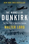 The Miracle of Dunkirk - Walter Lord - 9781453238509