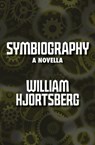 Symbiography - William Hjortsberg - 9781453246610