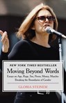 Moving Beyond Words: Essays on Age, Rage, Sex, Power, Money, Muscles: Breaking the Boundaries of Gender - Gloria Steinem - 9781453250174