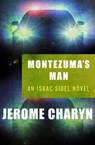 Montezuma's Man - Jerome Charyn - 9781453251584