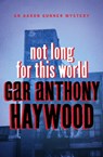Not Long for This World - Gar Anthony Haywood - 9781453252949