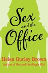 Sex and the Office - Helen Gurley Brown - 9781453255872