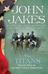 The Titans - John Jakes - 9781453255940