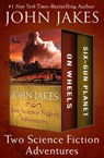 Two Science Fiction Adventures - John Jakes - 9781453263327