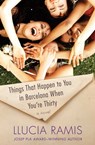 Things That Happen to You in Barcelona When You're Thirty - Llucia Ramis - 9781453264034