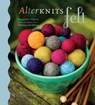 AlterKnits Felt: Imaginative Projects for Knitting & Felting - Leigh Radford ; John Mulligan - 9781453268155