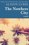 The Nowhere City - Alison Lurie - 9781453271179