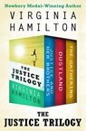 The Justice Trilogy: Dustland, Justice and Her Brothers, and The Gathering - Virginia Hamilton - 9781453276785