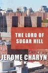 The Lord of Sugar Hill - Jerome Charyn - 9781453277041