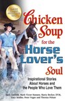 Chicken Soup for the Horse Lover's Soul - Jack Canfield ; Mark Victor Hansen - 9781453279021