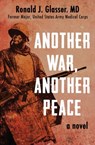 Another War, Another Peace - Ronald J. Glasser - 9781453290385