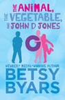 The Animal, the Vegetable, and John D Jones - Betsy Byars - 9781453294239