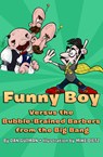 Funny Boy Versus the Bubble-Brained Barbers from the Big Bang - Dan Gutman ; Mike Dietz - 9781453295328