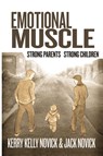 Emotional Muscle - PhD Kerry Kelly Novick & Jack Novick ; Kerry Kelly Novick - 9781453584743