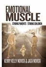 Emotional Muscle - PhD Kerry Kelly Novick & Jack Novick - 9781453584750