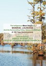 The Indigenous Black People of Monroe, Louisiana and the Surrounding Cities, Towns, and Villages - James O Ed D McHenry - 9781453588598