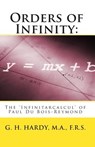 Orders of Infinity: : The 'Infinitarcalcul' of Paul Du Bois-Reymond - M. a. F. R. S. G. H. Hardy - 9781453609439