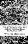 The Work of Art in the Age of Mechanical Reproduction - BENJAMIN,  Walter - 9781453722480