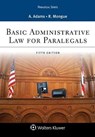 Basic Administrative Law for Paralegals - ADAMS,  Anne ; Mongue, Robert E. - 9781454808930