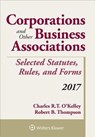 Corporations and Other Business Associations Selected Statutes, Rules, and Forms - O'KELLEY,  Charles R. T. ; Thompson, Robert B. - 9781454882428