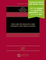 The Law of Health Care Finance and Regulation - HALL,  Mark A. ; Bagley, Nicholas ; Orentlicher, David ; Bobinski, Mary Anne - 9781454890386