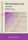 Examples & Explanations for Administrative Law - William F. Funk - 9781454891840