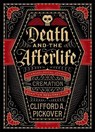 Death and the Afterlife - Clifford Pickover A - 9781454914341
