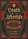 Death and the Afterlife - Clifford A. Pickover - 9781454917274